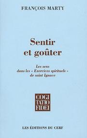 Cover of: Sentir et goûter: les sens dans les "Exercices spirituels" de saint Ignace