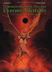 Cover of: Les Chroniques de la Lune Noire, tome 3  by Froideval /Ledroit