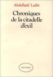 Chroniques de la citadelle d'exil by Abdellatif Laâbi