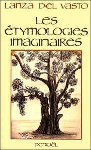 Cover of: Les étymologies imaginaires by Lanza del Vasto
