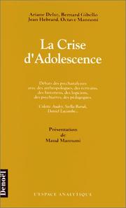 Cover of: La Crise d'adolescence: débats des psychanalystes avec des anthropologues, des écrivains, des historiens, des logiciens, des psychiatres, des pédagogues : Colette Audry, Stella Baruk, Daniel Lacombe--