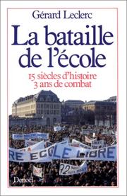 Cover of: La bataille de l'école: 15 siècles d'histoire, 3 ans de combat