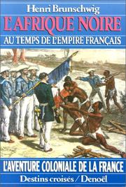 Cover of: L' Afrique noire au temps de l'Empire français