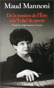 Cover of: De la passion de l'être à la "folie" de savoir by Maud Mannoni
