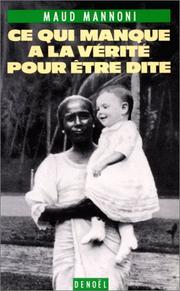 Ce qui manque à la vérité pour être dite by Maud Mannoni