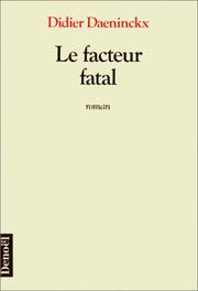 Cover of: Le facteur fatal: roman