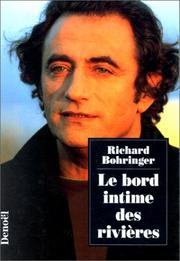 Le bord intime des rivières by Richard Bohringer