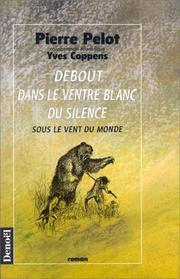 Cover of: Debout dans le ventre blanc du silence by Pierre Pelot