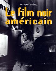 Cover of: Le film noir américain by François Guérif