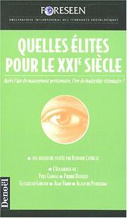 Cover of: Quelles élites pour le XXIè siècle: après l'âge du management gestionnaire, l'ère du leadership visionnaire : une recherche et un débat