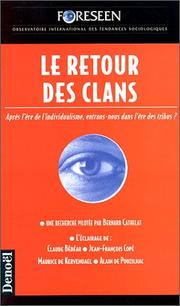 Cover of: Le retour des clans: après l'ère de l'individualisme, entrons-nous dans l'ère des tribus? : une recherche et un débat