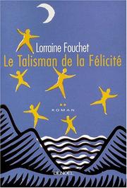 Cover of: Le talisman de la félicité: roman