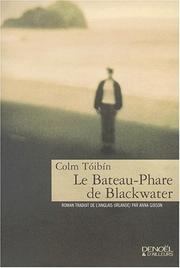 Cover of: Le Bateau-phare de Blackwater by Colm Tóibín, Anna Gibson