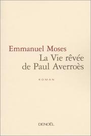 Cover of: La vie rêvée de Paul Averroès: roman