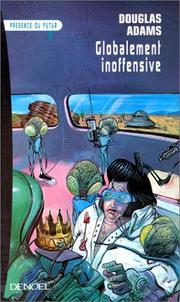 Cover of: Globalement inoffensive by Douglas Adams