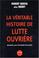 Cover of: La véritable histoire de Lutte ouvrière