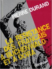 Cover of: La résistance des Francais à Buchenwald et à Dora by Pierre Durand