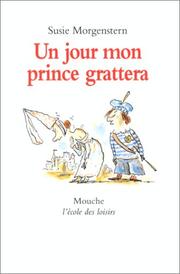 Cover of: Un jour mon prince grattera by Susie Morgenstern, Serge Bloch