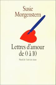 Cover of: Lettres d'amour de 0 à 10 by Susie Morgenstern