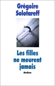 Cover of: Les Filles ne meurent jamais by Grégoire Solotareff