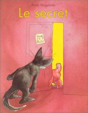 Cover of: Le secret by Anaïs Vaugelade, Anaïs Vaugelade