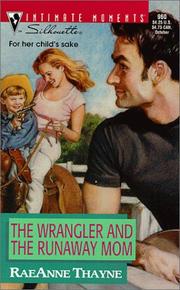 Cover of: The Wrangler And The Runaway Mom (Way Out West) (Silhouette Intimate Moments, 960) (Silhouette Intimate Moments, 960) by RaeAnne Thayne