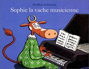 Cover of: Sophie la vache musicienne by Geoffroy De Pennart
