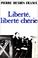 Cover of: Liberté, liberté chérie