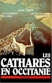Cover of: Les Cathares en Occitanie by à l'initiative de Robert Lafont, avec la collaboration de Paul Labal ... [et al.].
