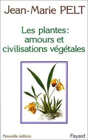 Cover of: Les plantes: leurs amours, leurs problèmes, leurs civilisations