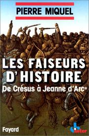 Cover of: Les faiseurs d'histoire by Miquel, Pierre