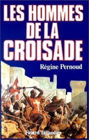 Cover of: Les hommes de la croisade by Régine Pernoud