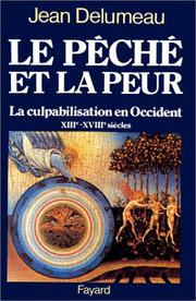 Cover of: Le péché et la peur: la culpabilisation en Occident, XIIIe-XVIIIe siècles