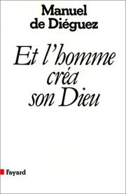 Cover of: Et l'homme créa son Dieu