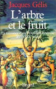 Cover of: L' arbre et le fruit: la naissance dans l'Occident moderne, XVIe-XIXe siècle