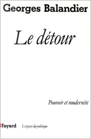 Cover of: Le detour: Pouvoir et modernite (L'Espace du politique)