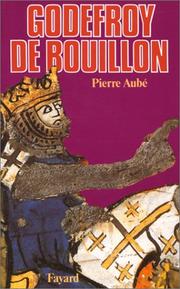 Cover of: Godefroy de Bouillon by Pierre Aubé