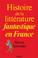 Cover of: Histoire de la littérature fantastique en France