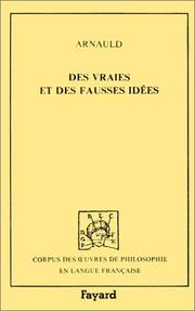 Cover of: Des vrayes et des fausses idées: contre ce qu'enseigne l'Auteur de La recherche de la vérité