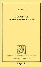 Des vrayes et des fausses idées by Antoine Arnauld