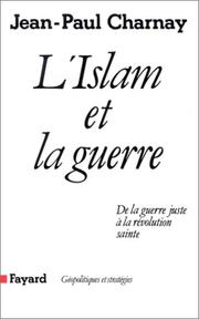 Cover of: L' Islam et la guerre: de la guerre juste à la révolution sainte