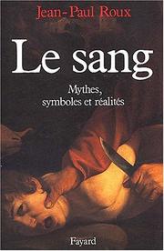 Cover of: Le sang: mythes, symboles et réalités