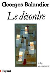 Cover of: Le desordre: Eloge du mouvement