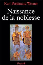 Cover of: Naissance de la noblesse by Karl Ferdinand Werner