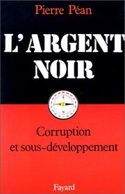 Cover of: L' argent noir by Pierre Péan