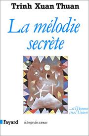 Cover of: La Mélodie secrète by Trinh Xuan Thuan