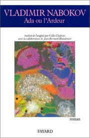 Cover of: Ada, ou, L'ardeur by Vladimir Nabokov, Gilles Chahine, Jean-Bernard Blandenier