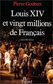 Louis XIV et vingt millions de Français by Pierre Goubert