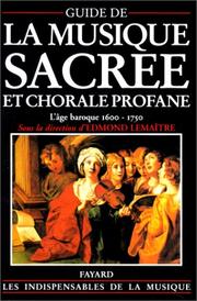 Cover of: Guide de la musique sacrée et chorale profane: l'Age Baroque, 1650-1750