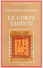 Cover of: Le Corps taoïste : Corps social et corps physique